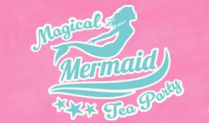 magical mermaid tea party.jpg