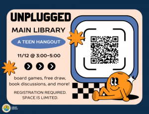 Unplugged Teen Program Main Library Rotator(3).png