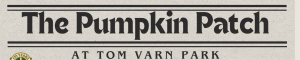 10/16 - 10/31 Tom Varn Park Pumpkin Patch