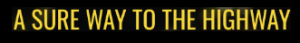 Sure Way to the Highway, A