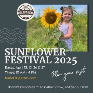 04/12, 04/13, 04/26, 04/27 Dade City Farms Sunflower Festival