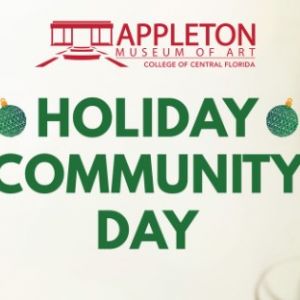 12/06 Appleton Museum of Art Holiday Community Day